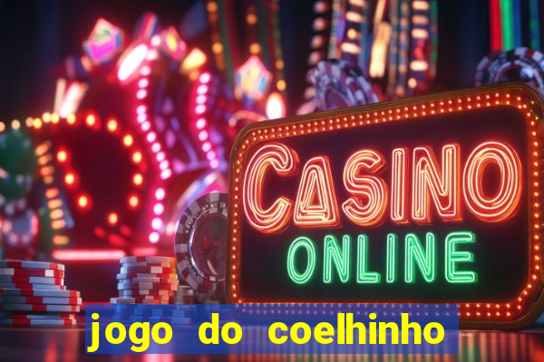 jogo do coelhinho de ganhar dinheiro